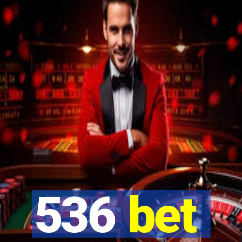 536 bet